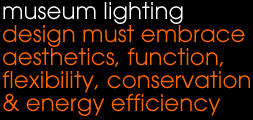 museum lighting design must embrace aesthetics, function flexibility, conservation & energy efficiency